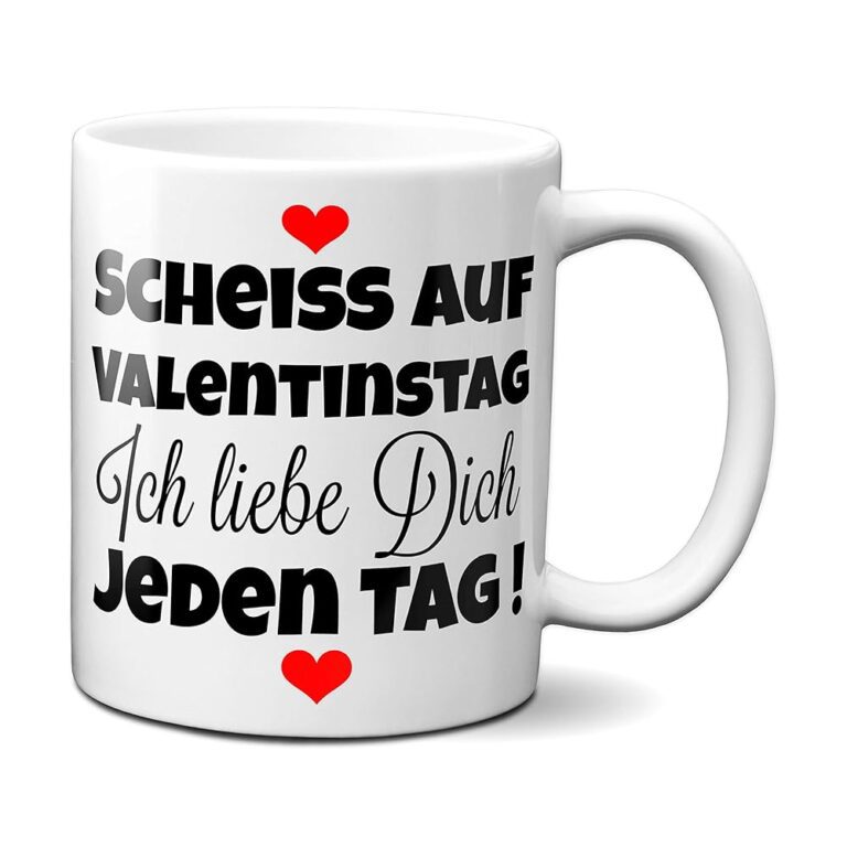 TassenKing Kaffeetasse - Valentinstag? Scheiß drauf! Ich liebe dich jeden Tag - Perfekte Geschenkidee für den Valentinstag, Kaffeebecher für Sie/Ihn,